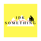 IDK Something.png
